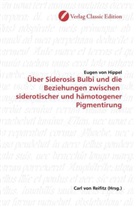 Eugen von Hippel, Eugen von Hippel - Über Siderosis Bulbi und die Beziehungen zwischen siderotischer und hämotogener Pigmentirung