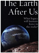 Jan Zalasiewicz, Jan (Lecturer in Geology at the University of Leicester) Zalasiewicz, Zalasiewicz Jan - Earth After Us