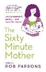 Rob Parsons - The Sixty Minute Mother