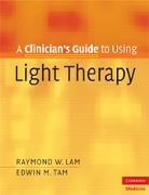 Raymond W Lam, Raymond W. Lam, Edwin M. Tam, Tam Edwin M. - Clinician's Guide to Using Light Therapy