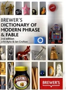 John Ayto, Ian Crofton - Brewer's Dictionary of Modern Phrase & Fable