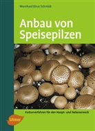 Wernhard E. Schmidt, Wernhard Einar Schmidt - Anbau von Speisepilzen