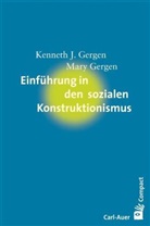 Gerge, Gergen, Kenneth Gergen, Kenneth J Gergen, Kenneth J. Gergen, Mary Gergen - Einführung in den sozialen Konstruktionismus
