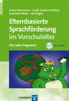 Linda Fröhlich, Linda P Fröhlich, Linda Pauli Fröhlich, Linda Paulin Fröhlich, Linda Paulina Fröhlich, Ute Koglin... - Elternbasierte Sprachförderung im Vorschulalter