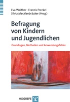 Mecklenbräuker, Silvia Mecklenbräuker, Precke, Franzi Preckel, Franzis Preckel, Walthe... - Befragung von Kindern und Jugendlichen