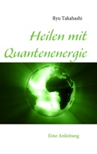 Ryu Takahashi - Heilen mit Quantenenergie