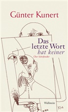 Günter Kunert - Das letzte Wort hat keiner