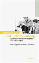 Helmu Bachmaier, Helmut Bachmaier - Erfahrungswissen und Lebensplanung