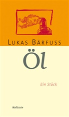 Lukas Bärfuss - Öl