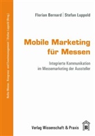 Floria Bernard, Florian Bernard, Stefa Luppold, Stefan Luppold - Mobile Marketing für Messen.