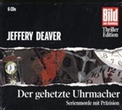 Jeffery Deaver, Dietmar Wunder - Der gehetzte Uhrmacher, 6 Audio-CDs (Hörbuch)