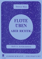 Trevor Wye - Flöte üben - aber richtig. H.3