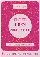 Trevor Wye - Flöte üben - aber richtig. H.5