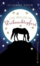 Susanne Stein - Das magische Weihnachtspferd