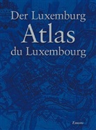 Andrés Lejona, Bousc, Patrick Bousch, Chill, Tobias Chilla, Philippe Gerber... - Der Luxemburg Atlas - Atlas du Luxembourg