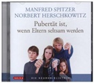 Norbert Herschkowitz, Manfre Spitzer, Manfred Spitzer - Pubertät ist, wenn Eltern seltsam werden, 1 Audio-CD (Audiolibro)