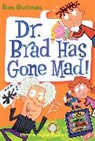 Dan Gutman, Gutman Dan, Jim Paillot - My Weird School Daze #7: Dr. Brad Has Gone Mad!