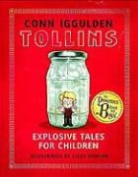 Conn Iggulden, Conn/ Duncan Iggulden, Lizzy Duncan - Tollins: Explosive Tales for Children