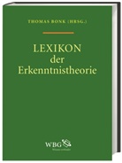 Martin Fischer, Rainer Schützeichel, M Seeger, Thomas Bonk, Thoma Bonk (Dr.), Thomas Bonk (Dr.) - Lexikon der Erkenntnistheorie