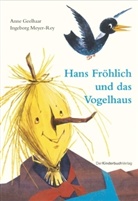 Anne Geelhaar, Ingeborg Meyer-Rey, Ingeborg Meyer-Rey - Hans Fröhlich und das Vogelhaus