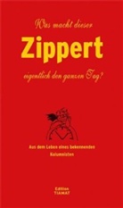 Hans Zippert, Klaus Bittermann, Bittermann Klaus - Was macht dieser Zippert eigentlich den ganzen Tag?