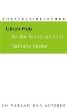 Ulrich Hub - An der Arche um acht / Nathans Kinder
