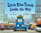 Schertle Alice Schertle, Alice Schertle, McElmurry Jill McElmurry, Jill McElmurry - Little Blue Truck Leads the Way