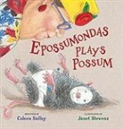 Salley Coleen Salley, Coleen Salley, Stevens Janet Stevens, Janet Stevens - Epossumondas plays possum