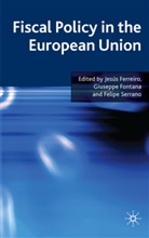 Jesus Fontana Ferreiro, J. Ferreiro, Jesus Ferreiro, Fontana, G Fontana, G. Fontana... - Fiscal Policy in the European Union