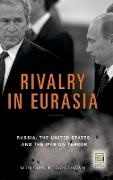 Minton F. Goldman, Goldman Minton F., Peter Olsson - Rivalry in Eurasia Russia, the United States, and the War on Terror