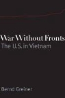 Bernd Greiner, Bernd/ Wyburd Greiner - War Without Fronts