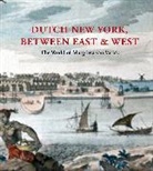 Natalie Zemon Davis, Marybeth De Filippis, Joyce D. Goodfriend, Deborah L. Krohn, Deborah L. De Filippis Krohn, Deborah L. Miller Krohn... - Dutch New York, Between East and West