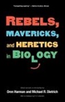 William Dritschilo, Oren Harman, Michael R. Dietrich, Oren Harman - Rebels, Mavericks, and Heretics in Biology