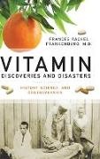 Frances Frankenburg, Frances R. Frankenburg, Frances Rachel Frankenburg, Frances R. Frankenburg MD - Vitamin Discoveries and Disasters - History, Science, and Controversies