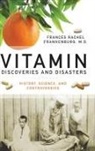 Frances Frankenburg, Frances R. Frankenburg, Frances Rachel Frankenburg - Vitamin Discoveries and Disasters