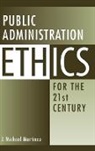 J. Martinez, J. Michael Martinez, Martinez J. Michael - Public Administration Ethics for the 21st Century