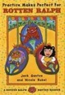 Jack Gantos, Jack/ Rubel Gantos, Nicole Rubel - Practice Makes Perfect for Rotten Ralph
