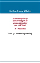 Kim Marc Alexander Wesseling - Lernvorschläge für die Sachkundeprüfung im Bewachungsgewerbe gem. §34a GewO IX - Praxishilfen