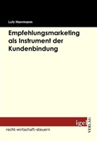 Lutz Herrmann - Empfehlungsmarketing als Instrument der Kundenbindung