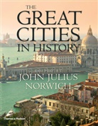 John J (Ed) Norwich, John Julius Norwich, John J. Norwich, John Julius Norwich - The Great Cities in History (Hardback)