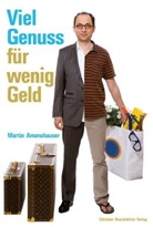 Martin Amanshauser - Viel Genuss für wenig Geld