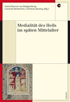 Barbara Dietrich, Britta Dümpelmann, David Ganz, Carla Dauven-van Knippenberg, Cornel Herberichs, Cornelia Herberichs... - Medialität des Heils im späten Mittelalter