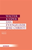 Walter Kasper, Walter (Prof.) Kasper - Gesammelte Schriften - 5: Das Evangelium Jesu Christi