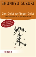 Shunryu Suzuki, Susann Schaup - Zen-Geist, Anfänger-Geist