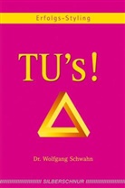 Wolfgang Schwahn - Tu's!