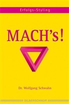 Wolfgang Schwahn - Mach's!