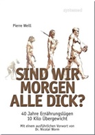 Pierre Weill - Sind wir morgen alle dick?