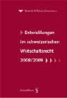 Baker &amp; McKenzie, Baker &amp; McKenzie Zürich, Frick Joachim G., Glanzmann Lukas, Reinert Peter - Entwicklungen im schweizerischen Wirtschaftsrecht 2008/2009