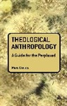 Dr Marc (Wheaton College Cortez, Marc Cortez - Theological Anthropology: A Guide for the Perplexed