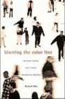 Richard Alba, Richard D. Alba - Blurring the Color Line
